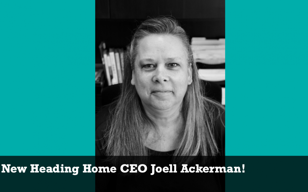 New Heading Home CEO Joell Ackerman!