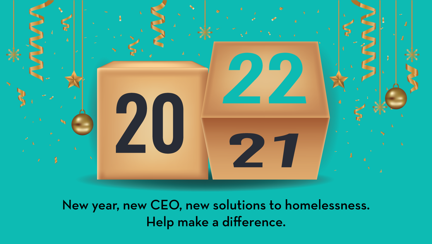 New year, new CEO (Steve Decker), new solutions to homelessness. Help make a difference. Click image to donate.